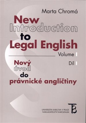 New Introduction to Legal English Volume I - Nový úvod do právnické angličtiny Díl I