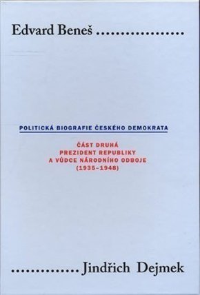 Edvard Beneš II.: Politická biografie českého demokrata