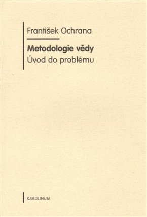 Metodologie vědy - úvod do problému