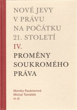 Nové jevy v právu na počátku 21. století - sv. 4 - Soukromé právo