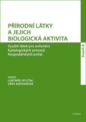Přírodní látky a jejich biologická aktivita. 2: Využití látek pro ovlivnění fyziologických
