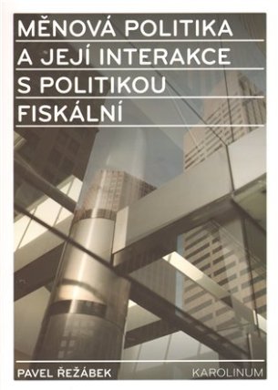 Měnová politika a její interakce s politikou fiskální