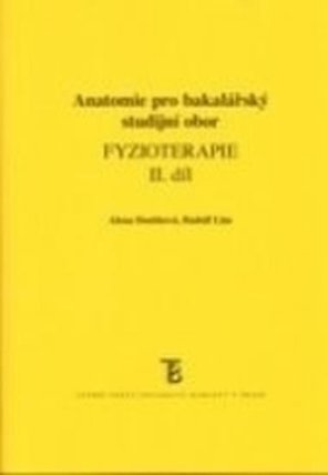 Anatomie pro bakalářský studijní obor Fyzioterapie II.díl