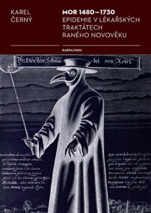 Mor 1480-1730 Epidemie v lékařských traktátech raného novověku