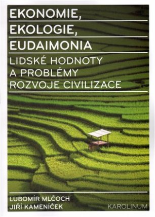 Ekonomie, ekologie, eudaimonia - Lidské hodnoty a problémy rozvoje civilizace