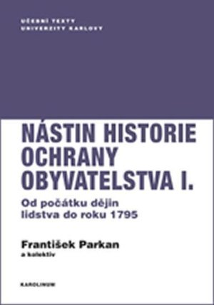 Nástin historie ochrany obyvatelstva I. díl: Od počátku dějin lidstva do roku 1795