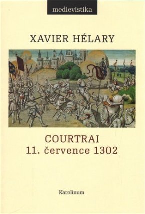 Courtrai. 11. července 1302. Bitva zlatých ostruh