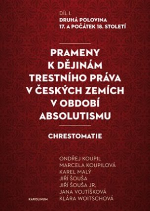 Prameny k dějinám trestního práva v českých zemích v období absolutismu