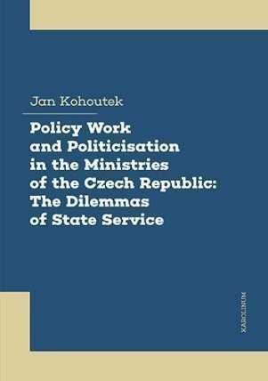 Policy Work and Politicisation in the Ministries of the Czech Republic: The Dilemmas of St