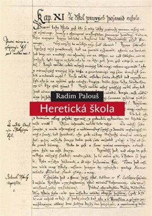 Heretická škola - O filosofii výchovy ve světověku a Patočkově pedagogice čili filipika pr