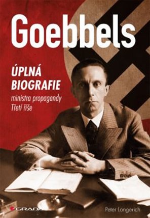 Goebbels - Úplná biografie ministra propagandy Třetí říše
