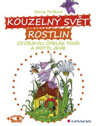 Kouzelný svět rostlin - Co objevili čme