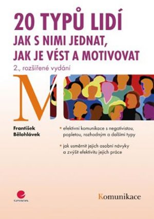 20 typů lidí - Jak s nimi jednat, jak je vést a motivovat