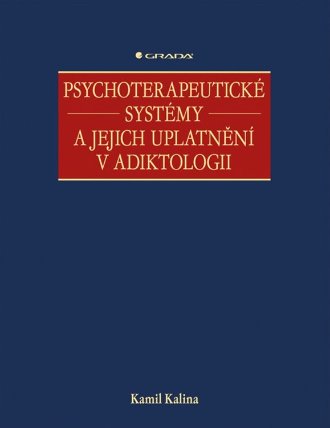 Psychoterapeutické systémy a jejich uplatnění v adiktologii