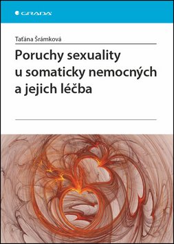 Poruchy sexuality u somaticky nemocných a jejich léčba