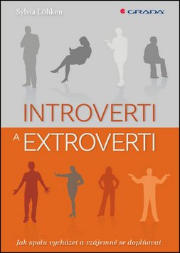 Introverti a extroverti - Jak spolu vycházet a vzájemně se doplňovat