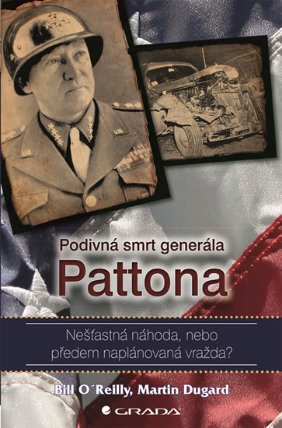 Podivná smrt generála Pattona - Nešťastná náhoda, nebo předem naplánovaná vražda?