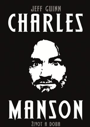 Charles Manson - Život a doba