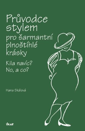 Průvodce stylem pro šarmantní plnoštíhlé krásky - Kila navíc? No, a co?