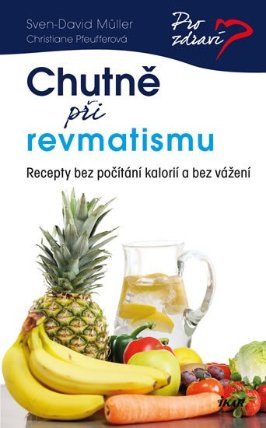 Chutně při revmatismu - Recepty bez počítání kalorií a bez vážení