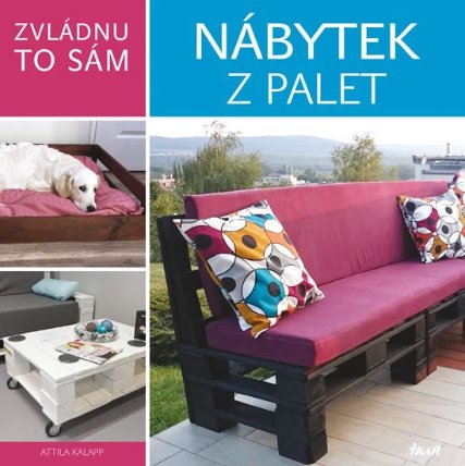 Zvládnu to sám: Nábytek z palet