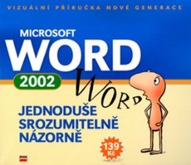 Word 2002 - jednoduše, srozumitelně, názorně