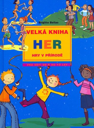 Velká kniha her - hry v přírodě
