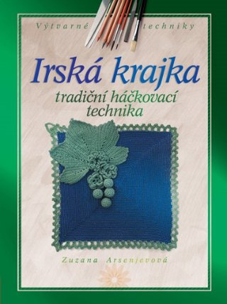 Irská krajka - Tradiční háčkovací technika