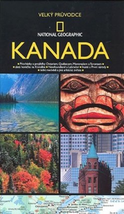 Kanada - Velký průvodce National Geographic