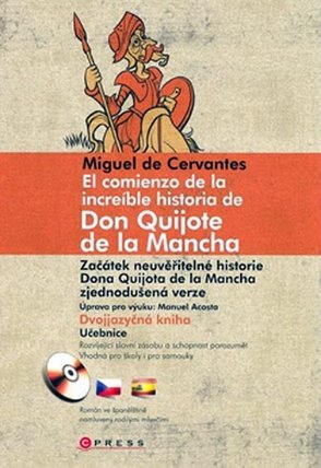 Miguel de Cervantes El comienzo de la increíble historia de Don Quijote de la Mancha
