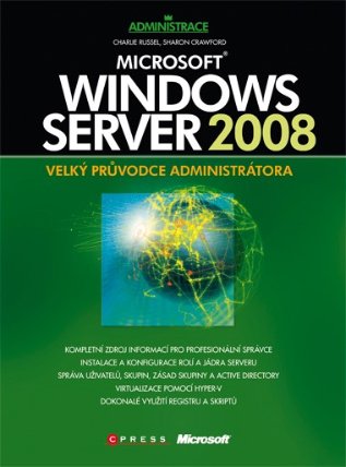Microsoft Windows Server 2008-Velký průvodce admin