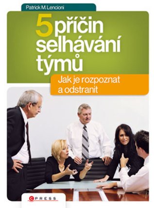 Pět příčin selhání týmu