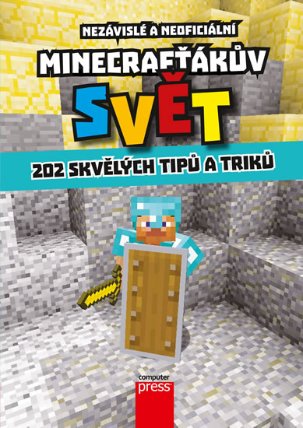 Minecrafťákův svět - 202 skvělých tipů a triků