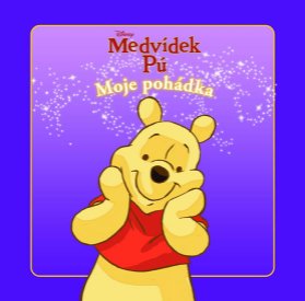 Medvídek Pú - Moje pohádka