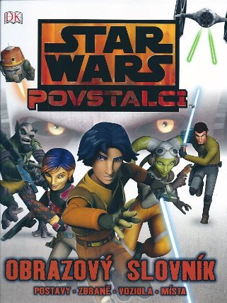 Star Wars - Povstalci - Obrazový průvodce