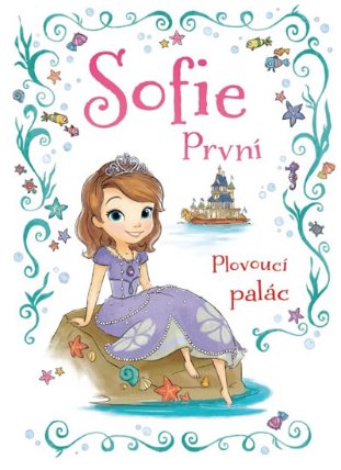 Sofie První - Plovoucí palác
