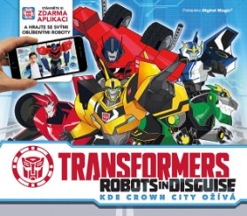 Transformers Robots in Disguise - Kde Crown City ožívá