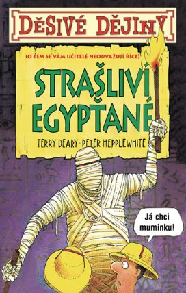 Děsivé dějiny - Strašliví Egypťané