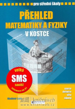 Přehled matematiky a fyziky v kostce pro SŠ