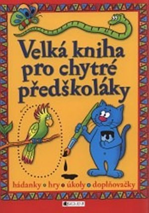 Velká kniha pro chytré předškoláky