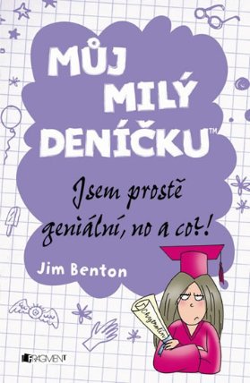 Můj milý deníčku 7 – Jsem prostě geniáln