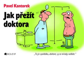 Jak přežít doktora - P. Kantorek