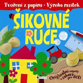 Šikovné ruce - Tvoření z papíru, výroba 