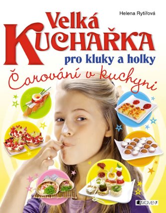 Velká kuchařka pro kluky a holky - Čarov