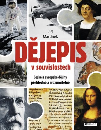 Dějepis v souvislostech - České a evropské dějiny přehledně a srozumitelně