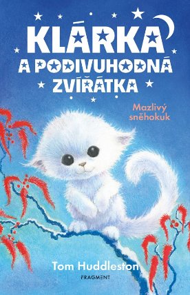 Klárka a podivuhodná zvířátka – Mazlivý sněhokuk