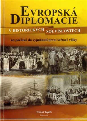 Evropská diplomacie v historických souvislostech od počátků do vypuknutí první světové vál