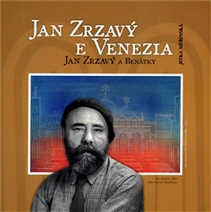 Jan Zrzavý a Benátky / Jan Zrzavý e Venezia