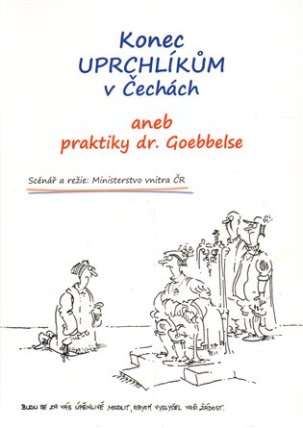 Konec uprchlíkům v Čechách aneb praktiky dr.Goebbelse