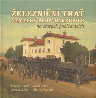 Železniční trať Německý Brod - Pardubice na starých pohlednicích